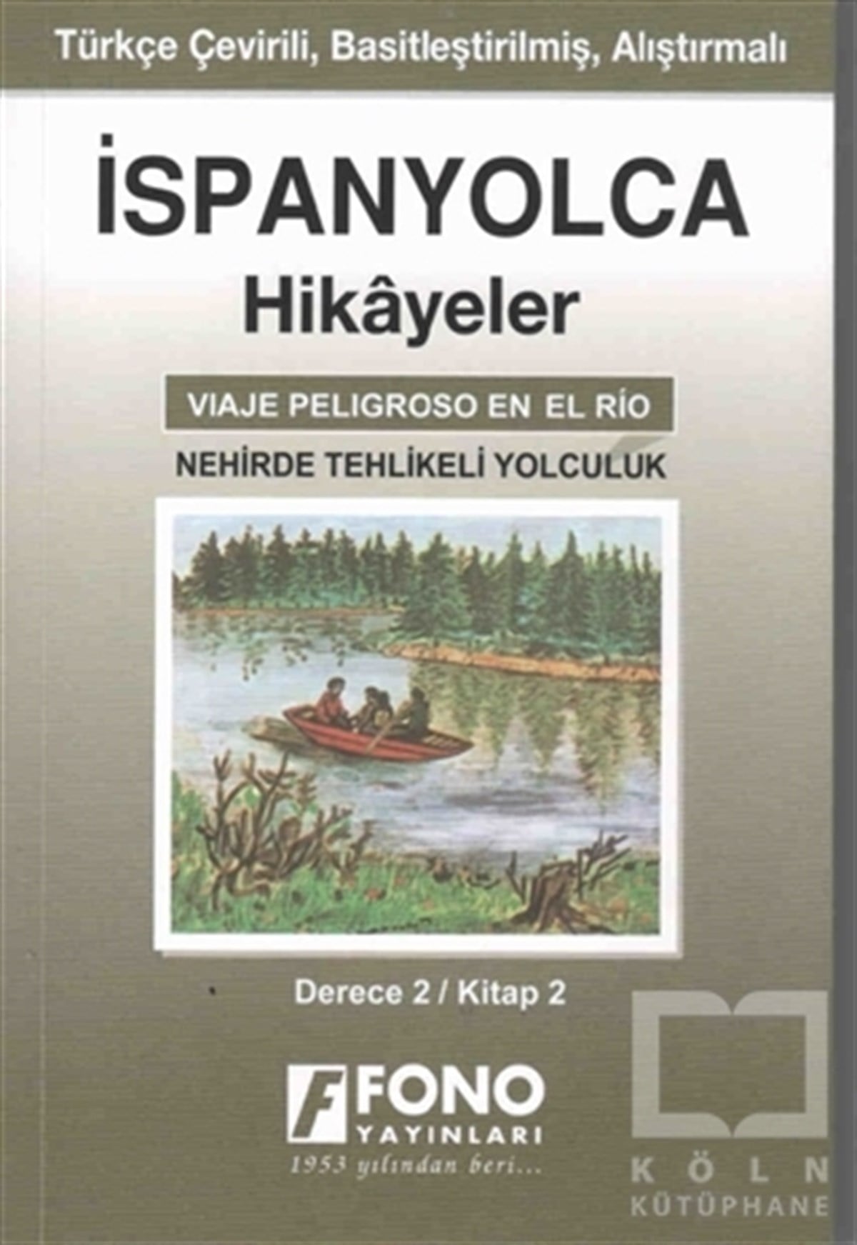 Serhat TokerHikaye (Öykü) Kitaplarıİspanyolca Hikayeler - Nehirde Tehlikeli Yolculuk (Derece 2)