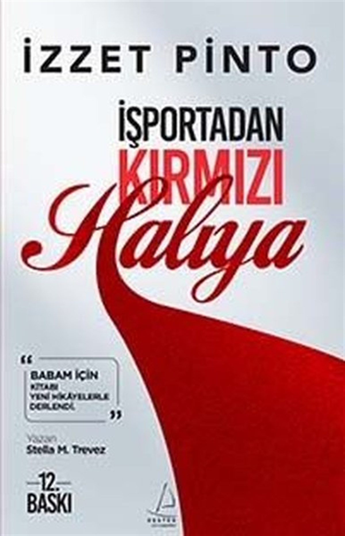 Stella M. TrevezAnlatıİşportadan Kırmızı Halıya - İzzet Pinto