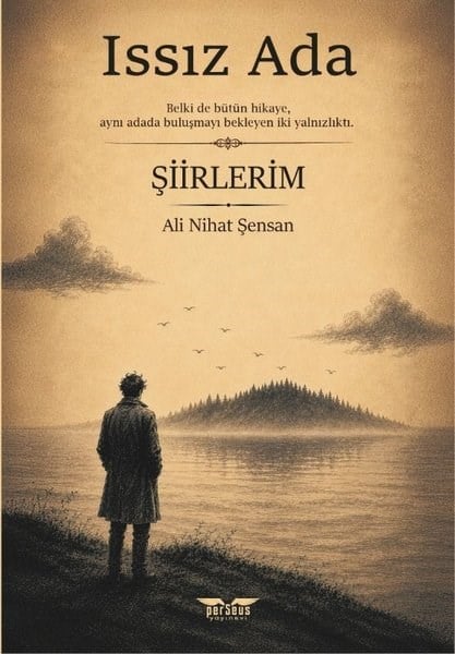 Ali Nihat ŞensanTürk ŞiiriIssız Ada - Şiirlerim