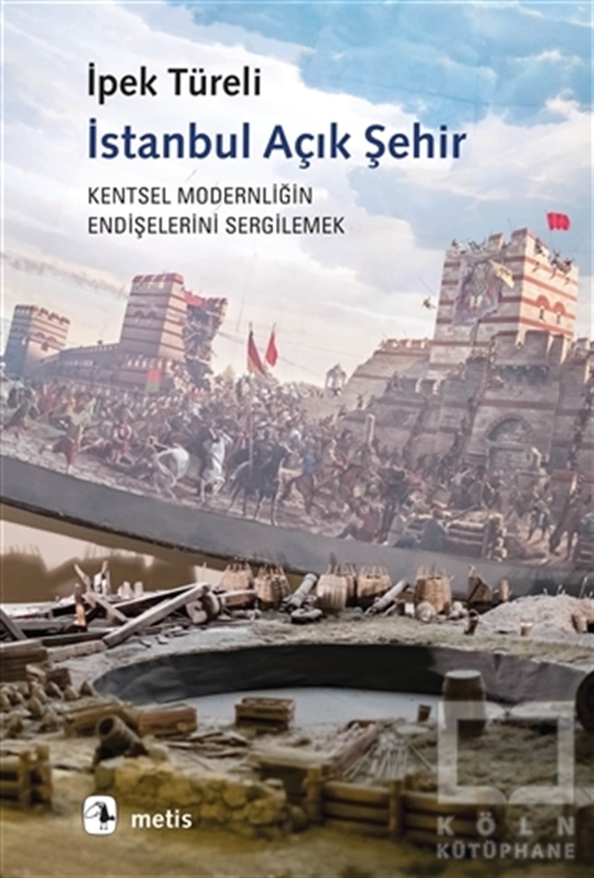 İpek TüreliKentleşme ve Modernleşme Kitaplarıİstanbul Açık Şehir