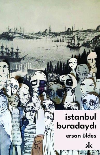 Ersan ÜldesTürkiye Romanİstanbul Buradaydı