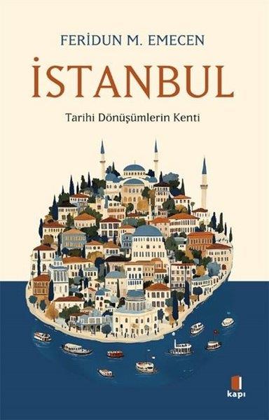 Feridun M. Emecenİstanbul Kitaplarıİstanbul - Tarihi Dönüşümlerin Kenti