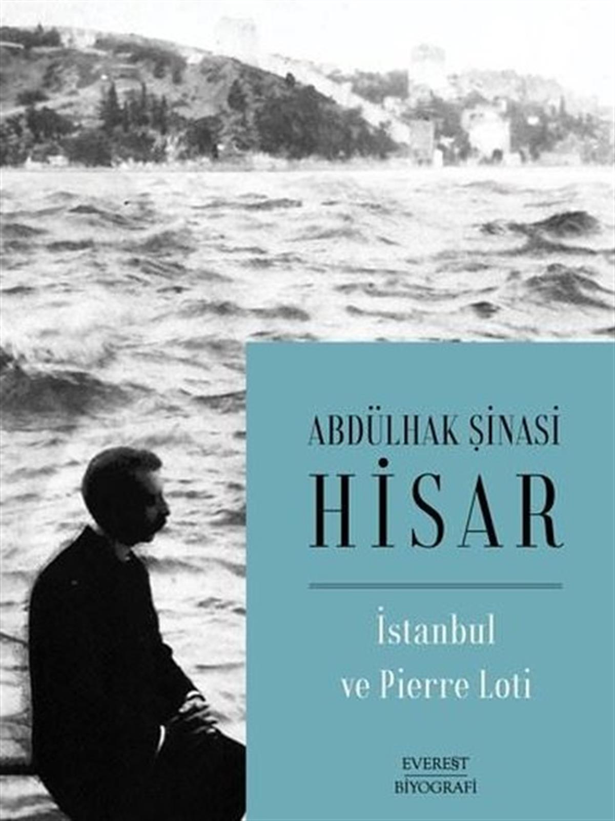 Abdülhak Şinasi HisarTarihi Biyografi ve Otobiyografi Kitaplarıİstanbul ve Pierre Loti