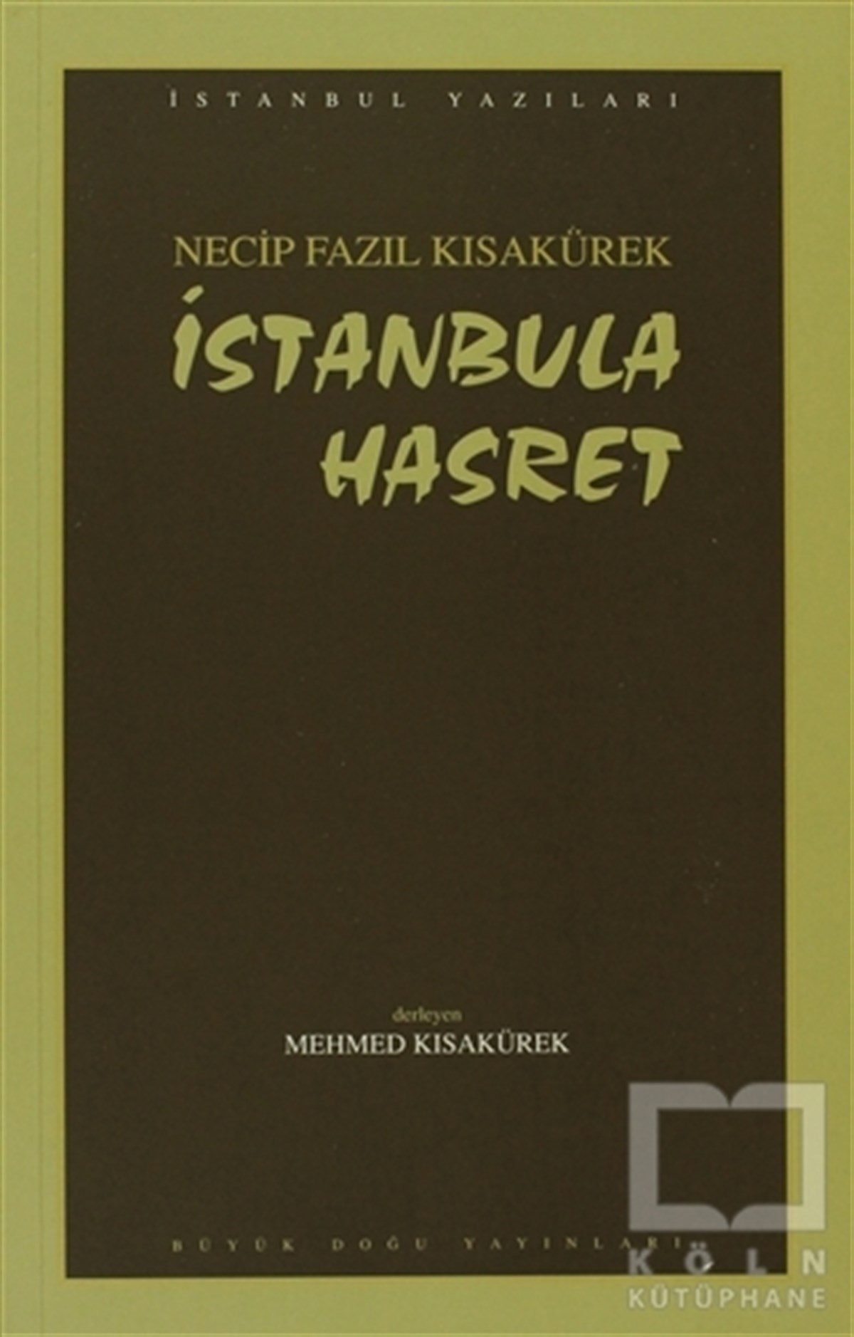 İstanbula Hasret : 101 - Necip Fazıl Bütün Eserleri