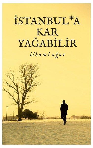 İlhami UğurTürk Şiiriİstanbul'a Kar Yağabilir