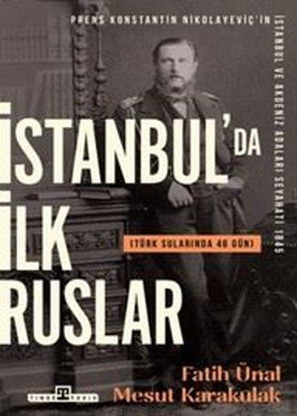 Fatih ÜnalOsmanli Tarihiİstanbulda İlk Ruslar - Türk Sularında 46 Gün