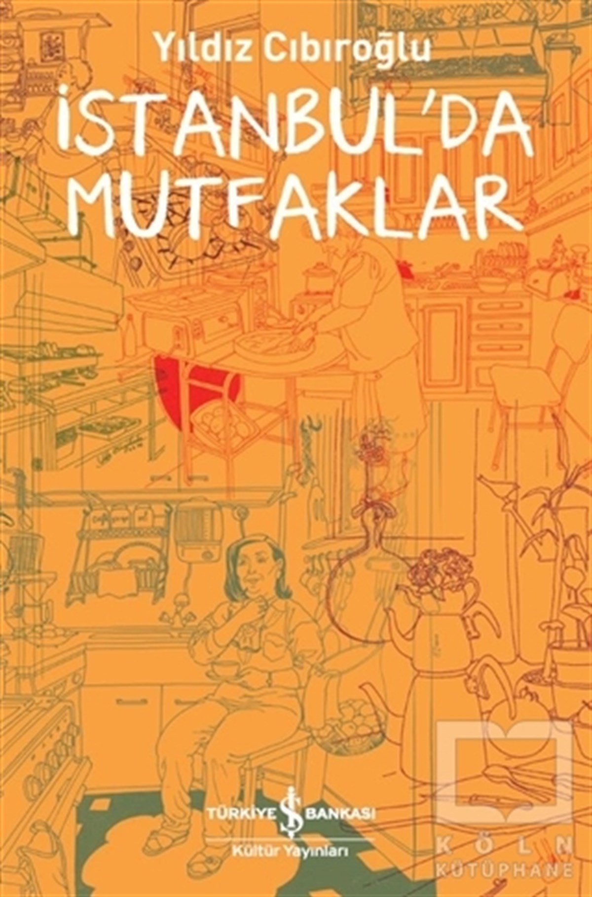 Yıldız CıbıroğluAraştırma - İncelemeİstanbul'da Mutfaklar