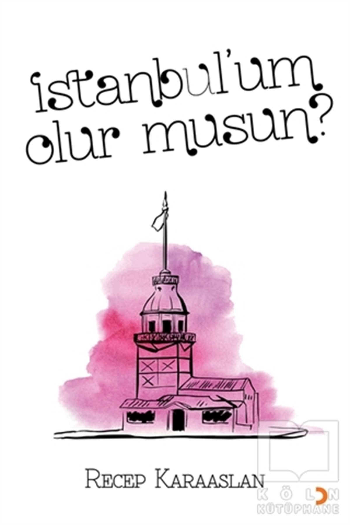 İstanbul’um Olur Musun?