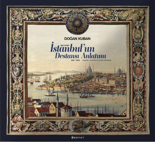 Doğan KubanIstanbul Prestijİstanbul'un Destansı Anlatımı - Kutulu