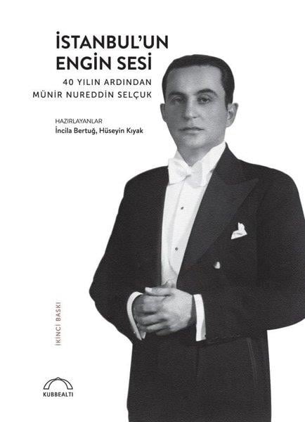 KolektifSanat Kuramı Kitaplarıİstanbul'un Engin Sesi: 40 Yılın Ardından Münir Nureddin Selçuk