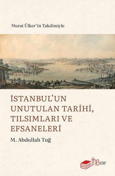 M. Abdullah TuğMitoloji Efsaneİstanbul'un Unutulan Tarihi, Tılsımları ve Efsaneleri