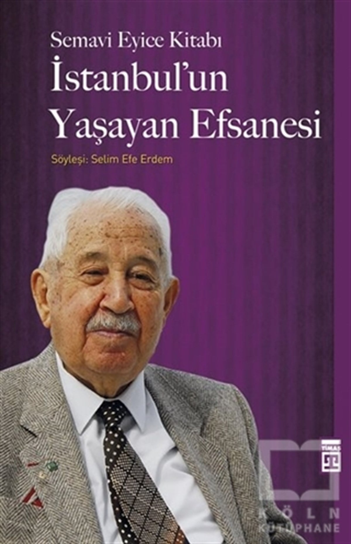 Semavi EyiceTarihsel Romanlarİstanbul'un Yaşayan Efsanesi