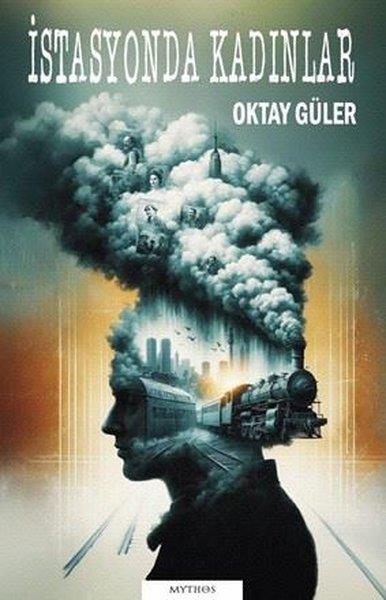 Oktay GülerTürk Romaniİstasyonda Kadınlar