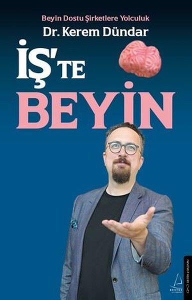 Kerem DündarYönetim / İş Geliştirme / Kaliteİş'te Beyin - Beyin Dostu Şirketlere Yolculuk