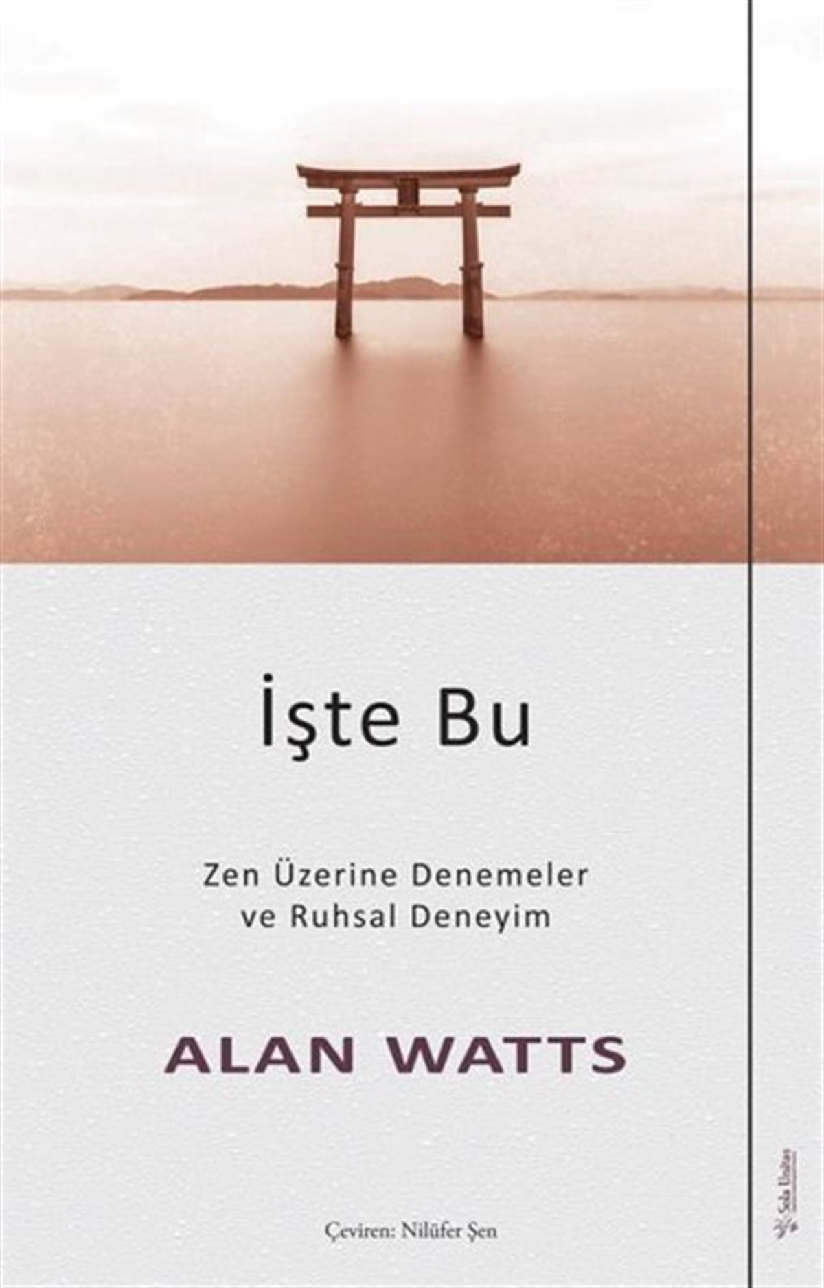 Alan WattsFelsefe Bilimiİşte Bu - Zen Üzerine Denemeler ve Ruhsal Deneyim