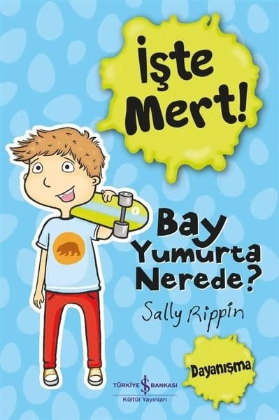 Sally RippinÇocuk Gençlik Romanlarıİşte Mert - Bay Yumurta Nerede?