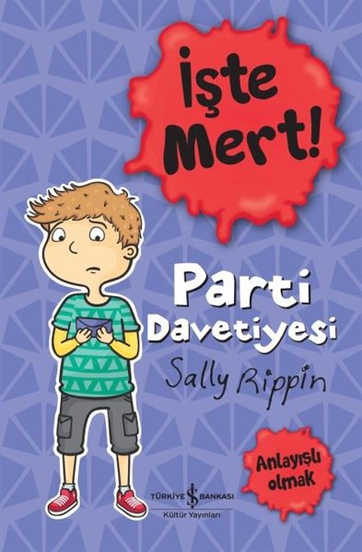 Sally RippinÇocuk Gençlik Romanlarıİşte Mert! Parti Davetiyesi