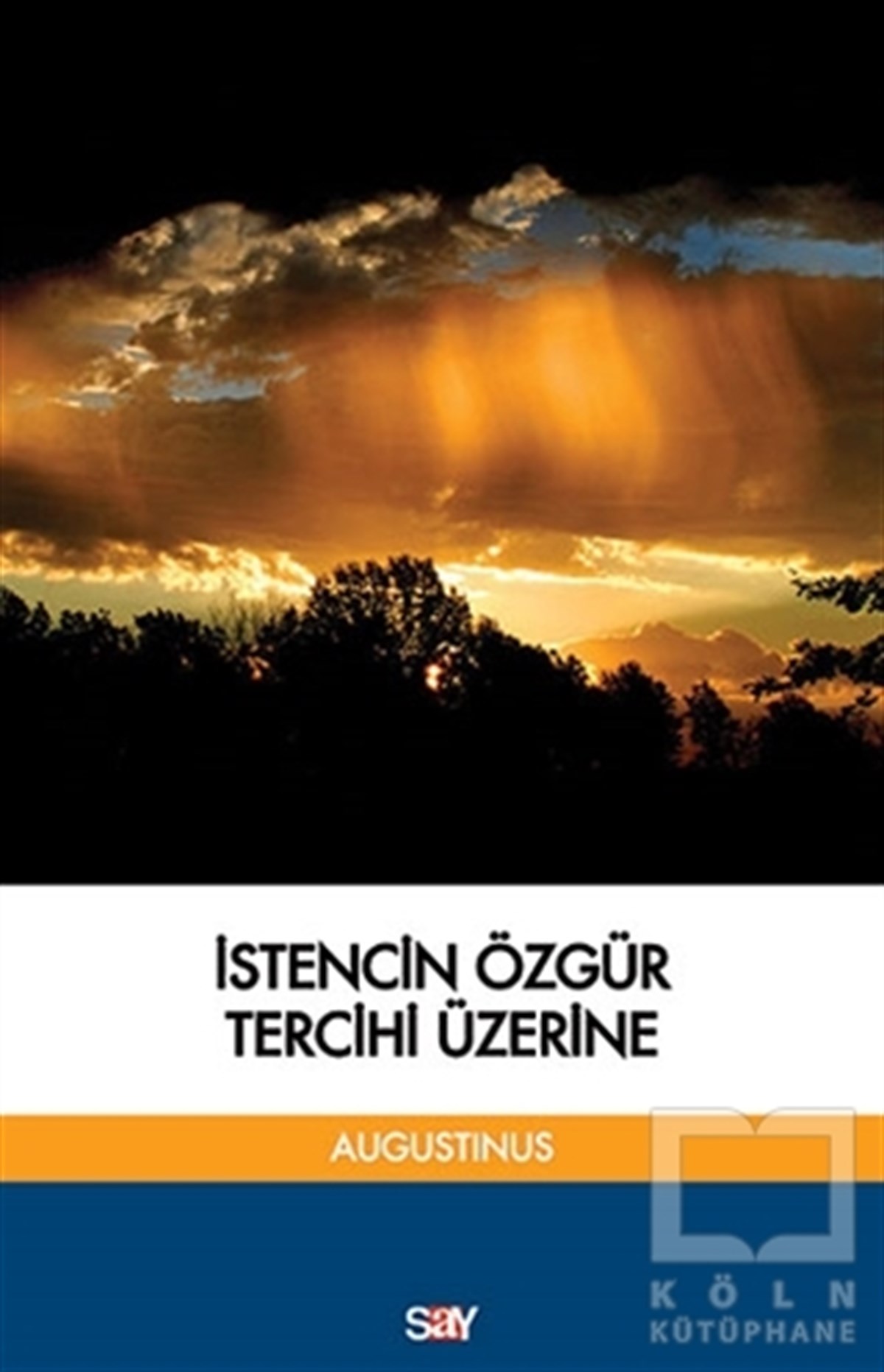 Aurelius AugustinusDüşünceİstencin Özgür Tercihi Üzerine