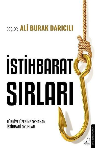 Ali Burak DarıcılıTürkische Politik & Politikbücherİstihbarat Sırları - Türkiye Üzerinde Oynanan İstihbari Oyunlar
