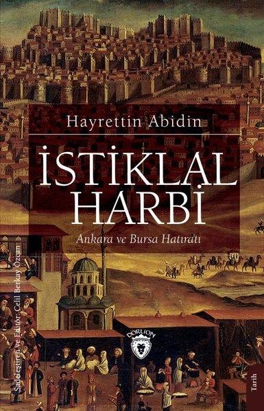 Hayrettin AbidinTürk Tarihi Araştırmaları Kitaplarıİstiklal Harbi - Ankara ve Bursa Hatıratı