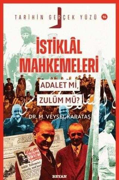 M. Veysel KarataşTürk Tarihi Araştırmaları Kitaplarıİstiklal Mahkemeleri: Adalet mi Zulüm mü? Tarihin Gerçek Yüzü 14