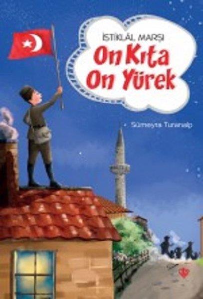 Sümeyra TuranalpÇocuk Masal Kitaplarıİstiklal Marşı-On Kıta On Yürek