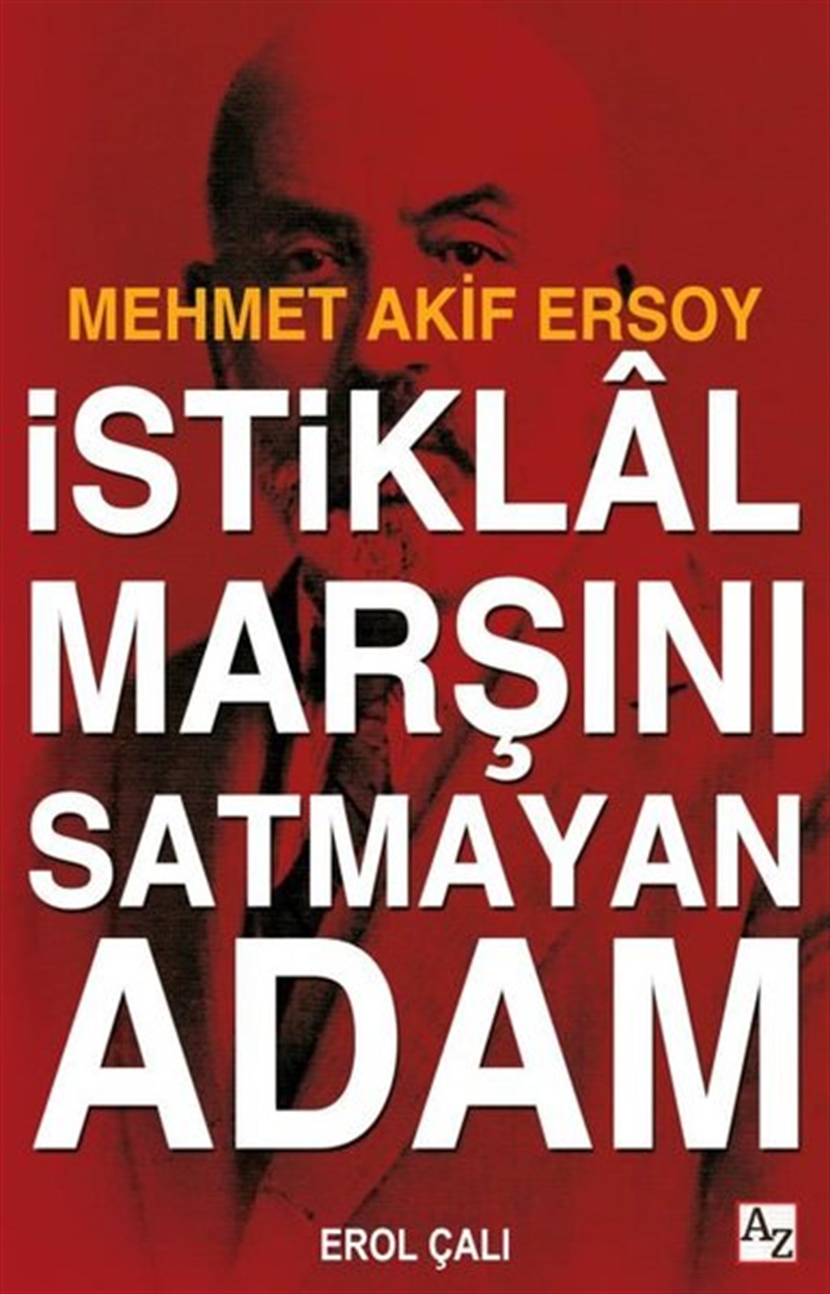 Erol Çalıtürkische Geschichtsstudienİstiklal Marşını Satmayan Adam