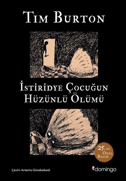 Tim BurtonDünya Romanİstiridye Çocuğun Hüzünlü Ölümü - 25.Yıl Özel Basım