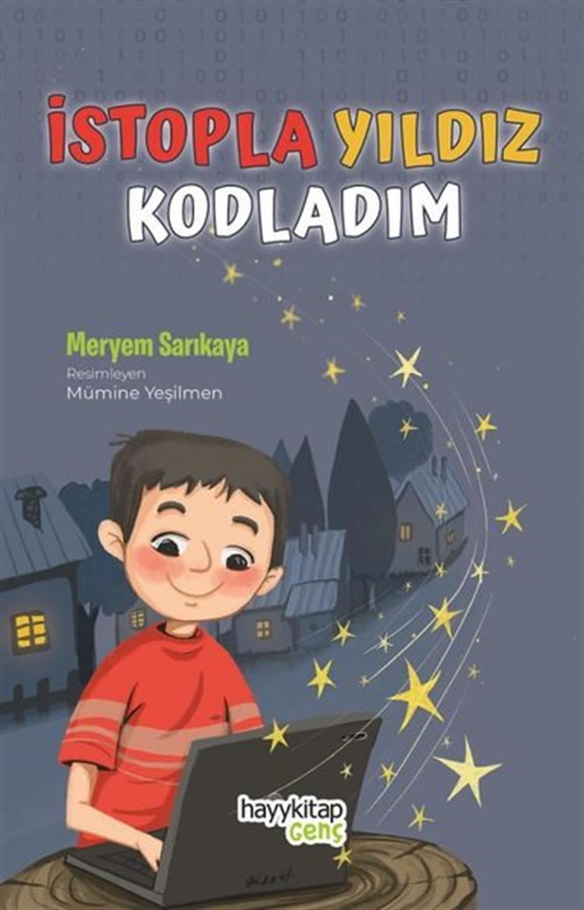 Meryem SarıkayaÇocuk Gençlik Romanlarıİstopla Yıldız Kodladım