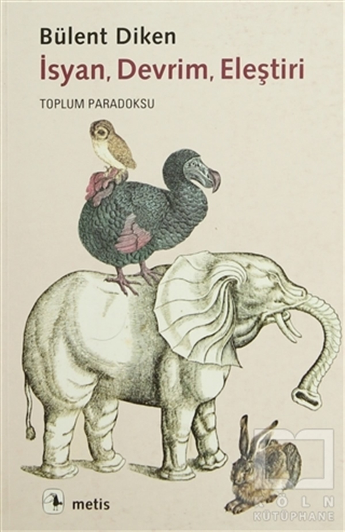 Bülent DikenDiğerİsyan, Devrim, Eleştiri