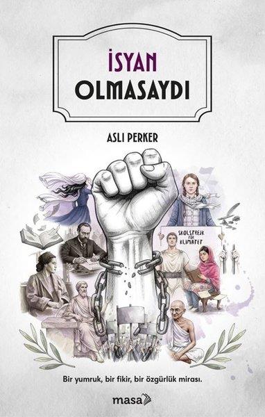 Aslı PerkerFelsefe Bilimiİsyan Olmasaydı