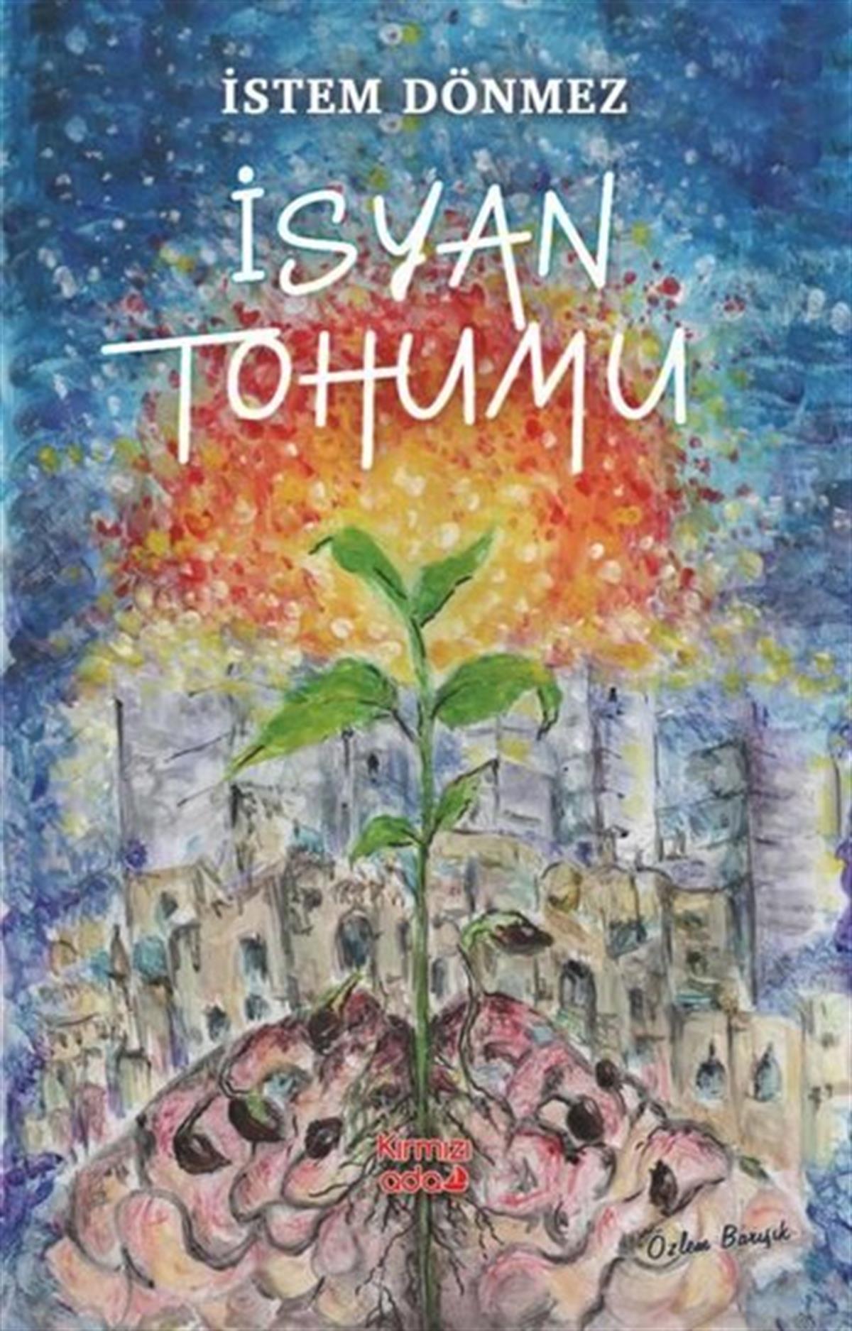 İstem DönmezTürkiye Romanİsyan Tohumu
