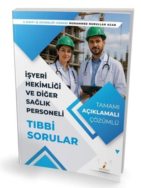 Muhammed Nurullah AcarDigerİşyeri Hekimliği ve Diğer Sağlık Personeli Tıbbi Sorular - Tamamı Açıklamalı Çözümlü
