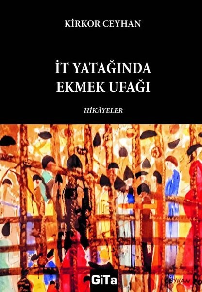 Kirkor CeyhanTürk Romaniİt Yatağında Ekmek Ufağı - Hikayeler