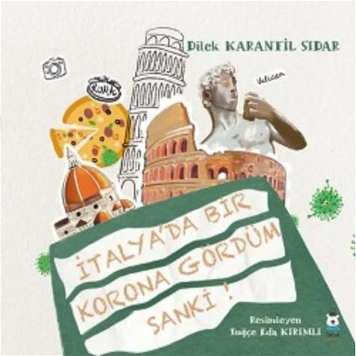 Dilek Karanfil SidarEgitim Etkinlik Kitaplariİtalya'da Bir Korona Gördüm Sanki!
