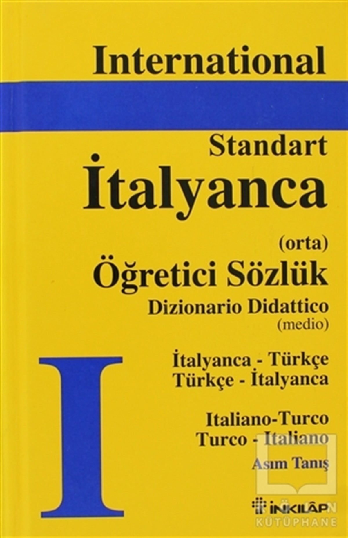 Asım TanışReferans - Kaynak Kitapİtalyanca - Türkçe / Türkçe - İtalyanca Standart Sözlük (Orta)