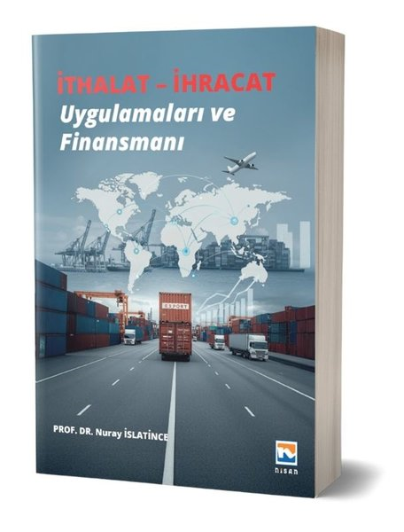 Nuray İslatinceDigerİthalat - İhracat Uygulamaları ve Finansmanı