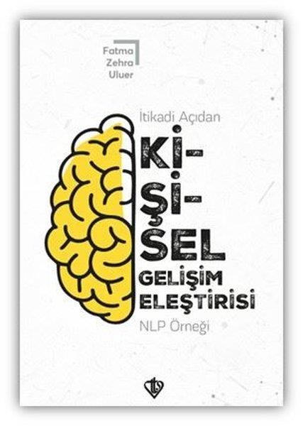 Fatma Zehra UluerKişisel Gelişim Kitaplarıİtikadi Açıdan Kişisel Gelişim Eleştirisi NLP Örneği
