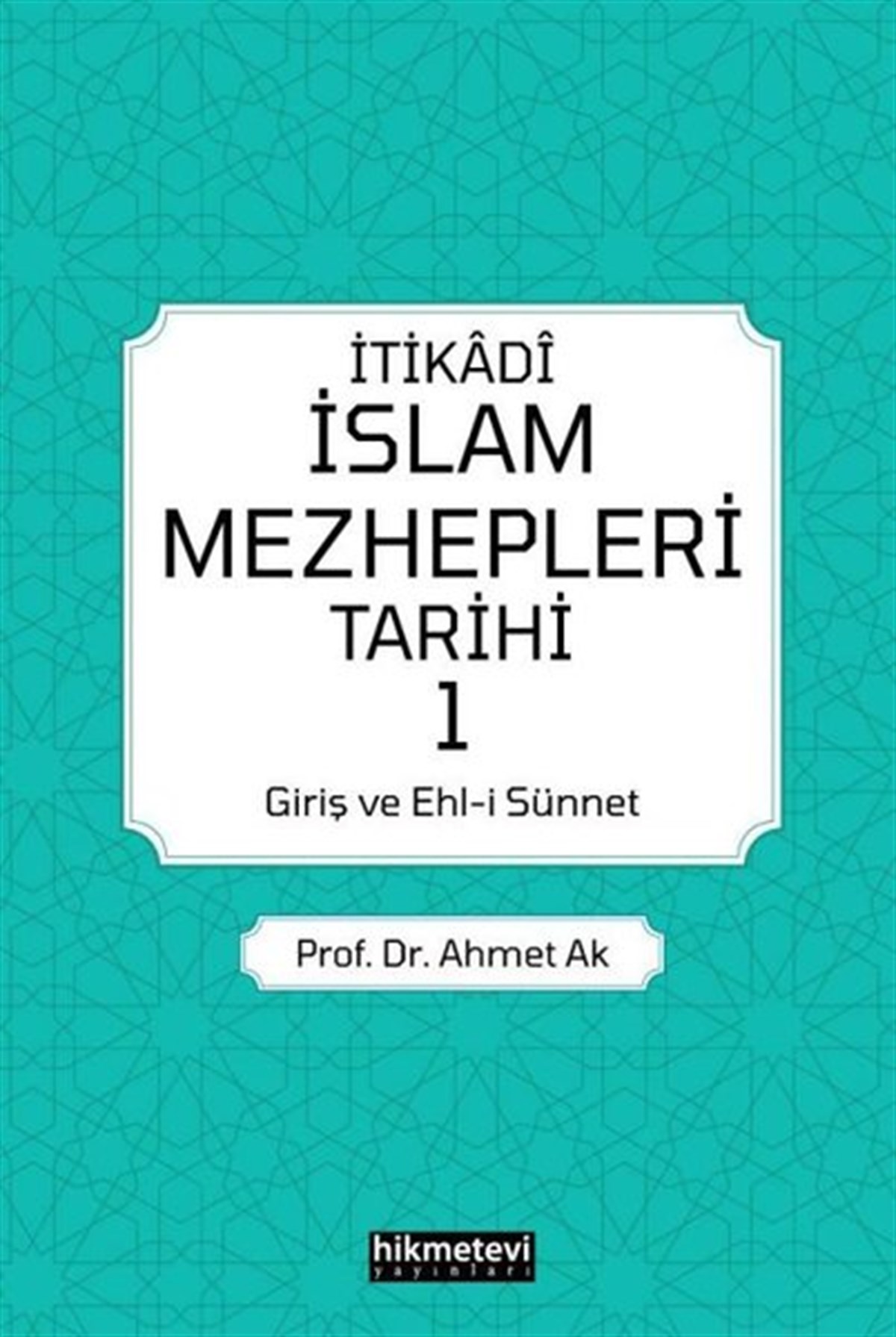 Ahmet Akİslami Kitaplarİtikadi İslam Mezhepleri Tarihi - 1