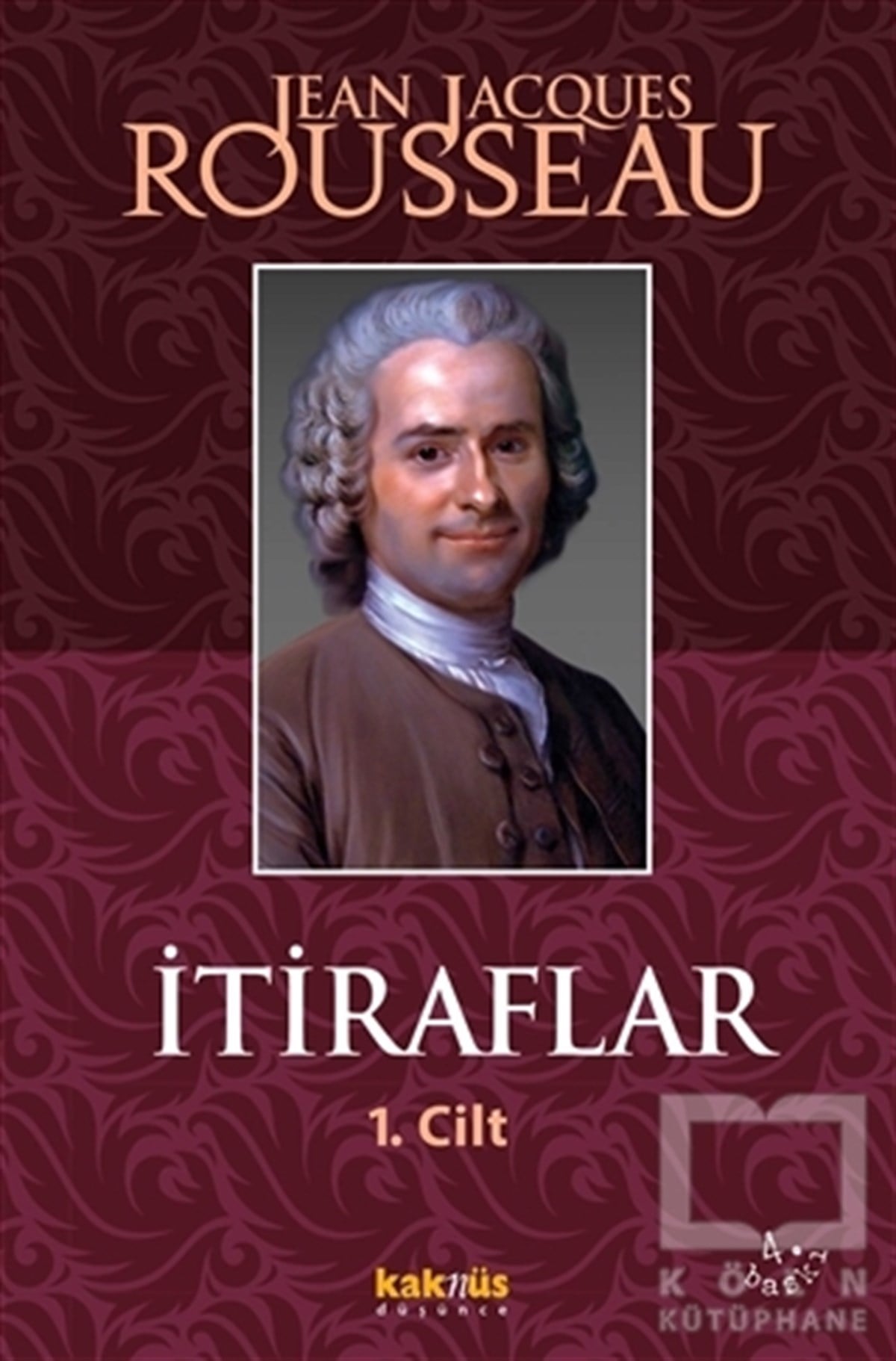 Jean-Jacques RousseauDiğerİtiraflar Cilt: 1