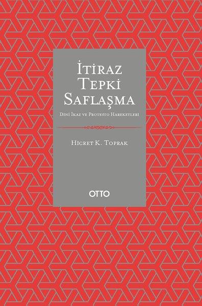 Hicret K. ToprakDinİtiraz Tepki Saflaşma - Dini İkaz ve Protesto Hareketleri