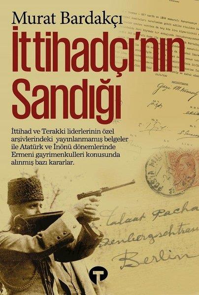 Murat BardakçıTürkiye ve Cumhuriyet Tarihi Kitaplarıİttihadçı'nın Sandığı