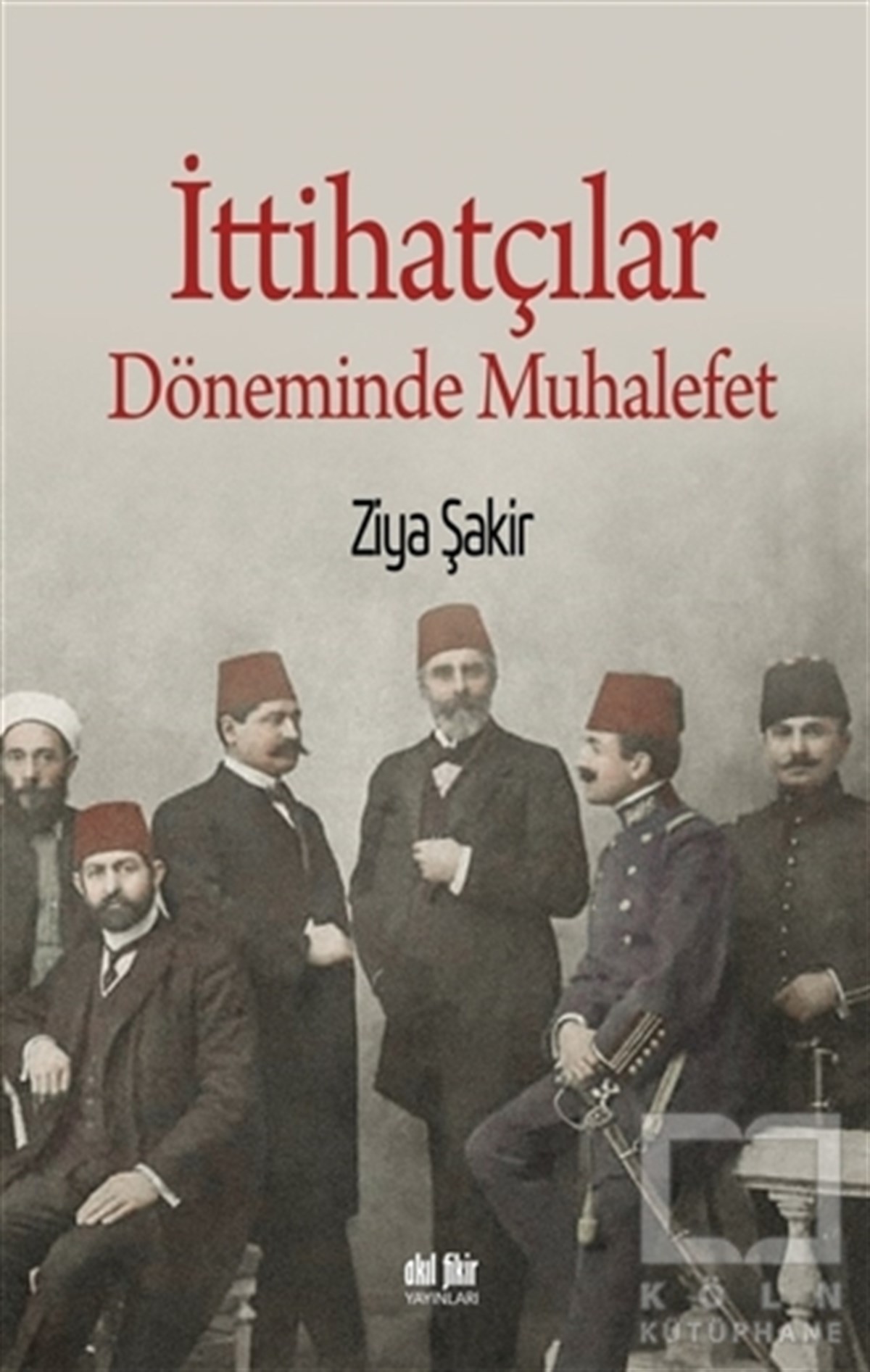 İttihatçılar Döneminde Muhalefet