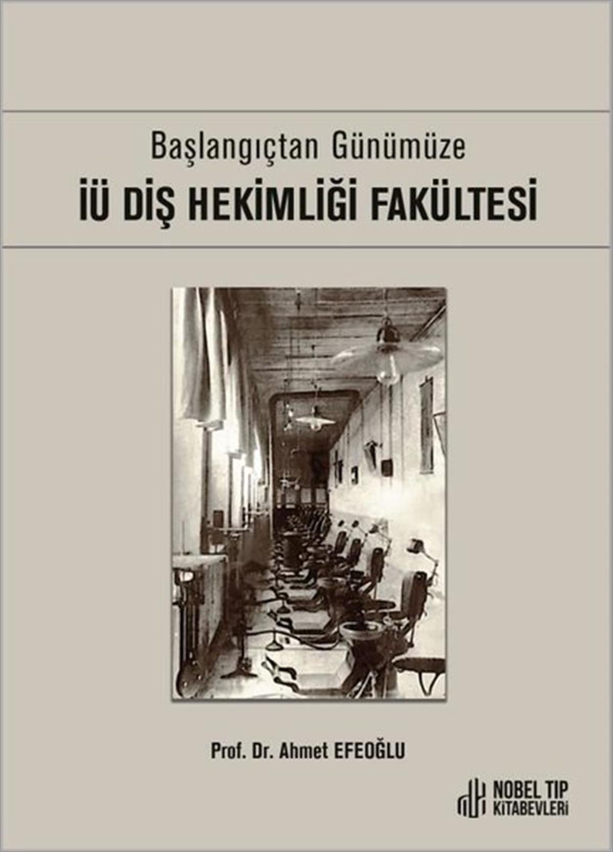 Ahmet EfeoğluTipİÜ Diş Hekimliği Fakültesi - Başlangıçtan Günümüze