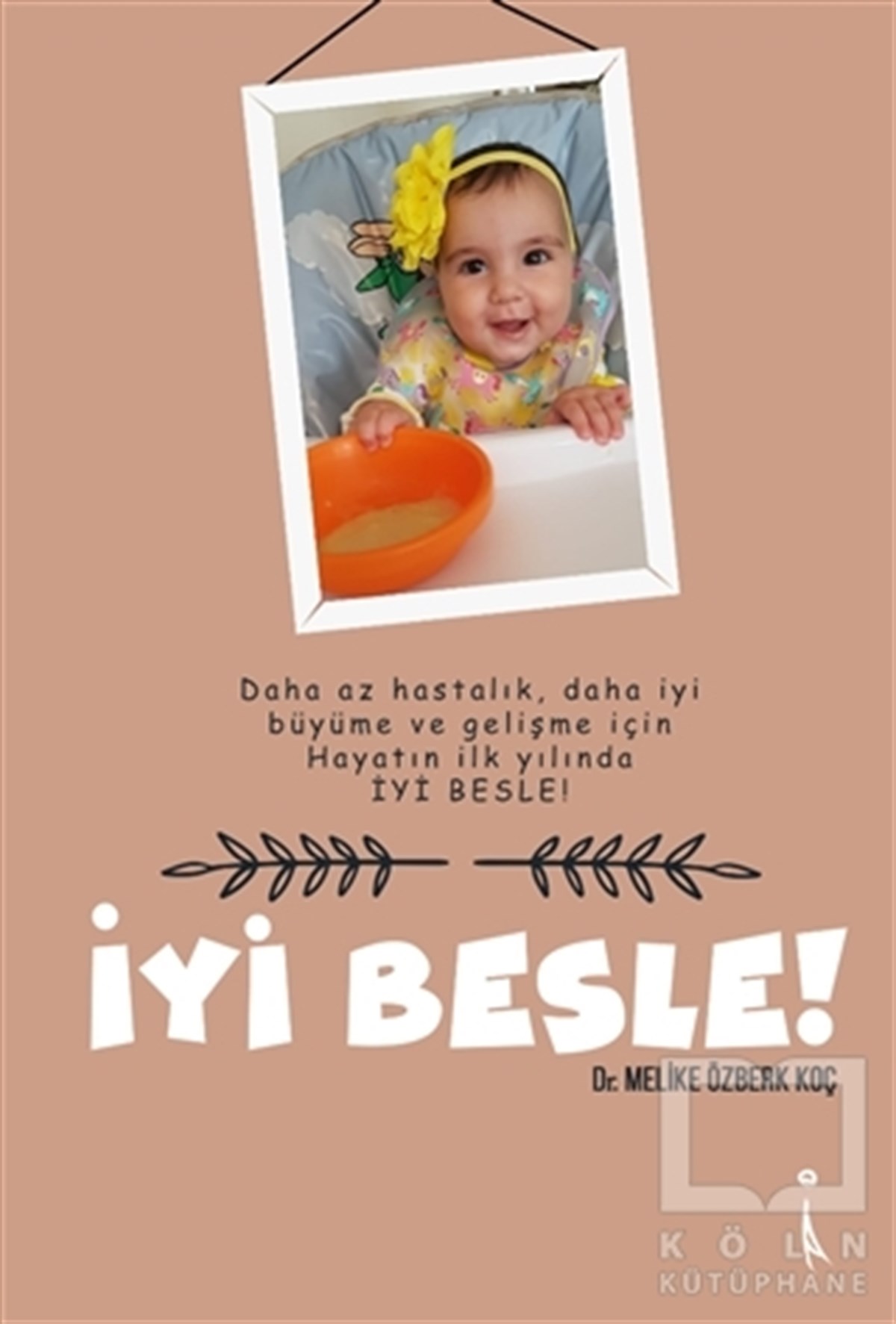 Melike Özberk KoçÇocuk Gelişimiİyi Besle!