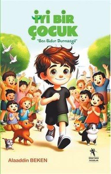 Alaaddin BekenÇocuk Gençlik Romanlarıİyi Bir Çocuk - Ben Bidur Durmazgil