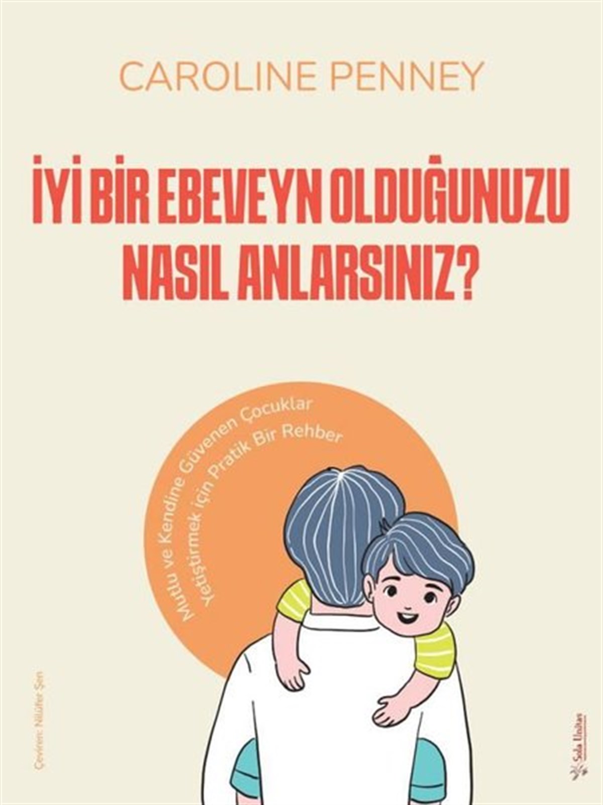 Caroline PenneyAile - Çocukİyi Bir Ebeveyn Olduğunuzu Nasıl Anlarsınız?