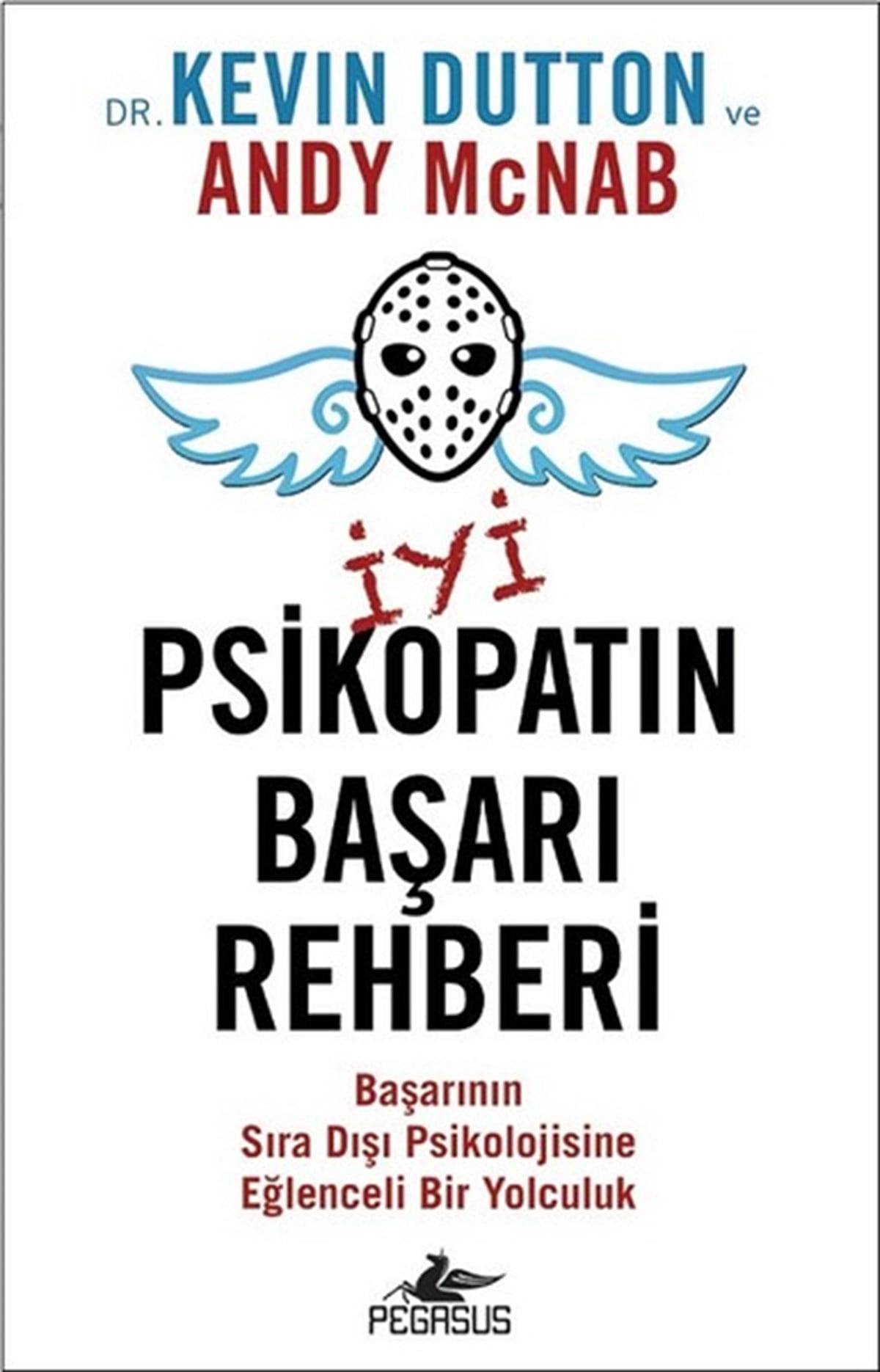 Kevin DuttonPsikoloji Bilimiİyi Bir Psikopatın Başarı Rehberi