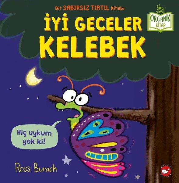 Ross BurachEgitim Etkinlik Kitaplariİyi Geceler Kelebek - Organik Kitap