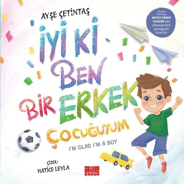 Ayşe ÇetintaşEgitim Etkinlik Kitaplariİyi ki Ben Bir Erkek Çocuğuyum - I'm Glad I'm a Boy